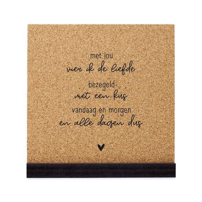 Poster kurk vierkant met tekst 'Met jou vier ik de liefde'